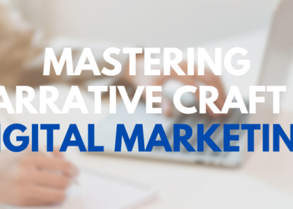 Mastering Narrative Craft in Digital Marketing